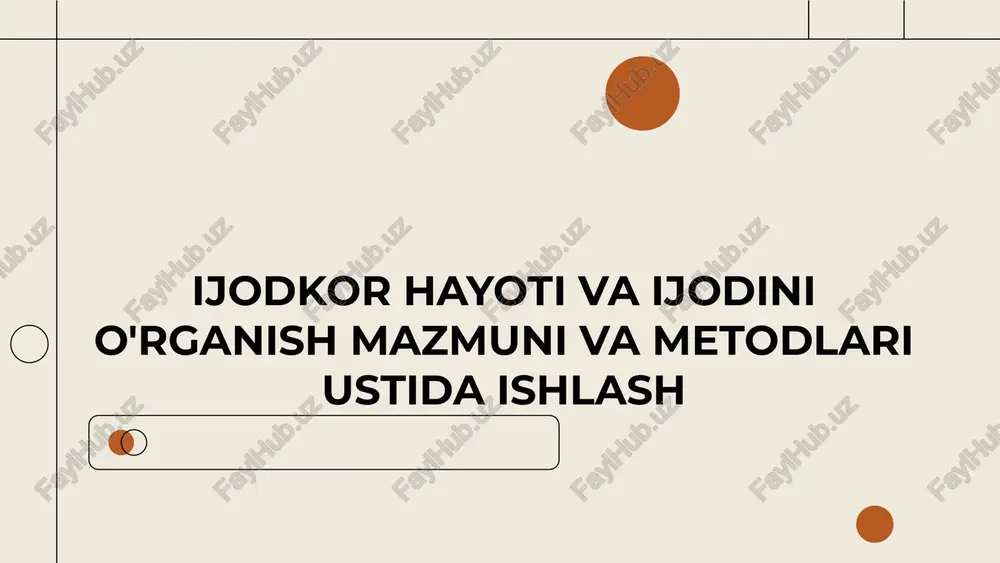 ijodkor hayoti va ijodini o'rganish mazmuni va metodlari ustida ishlash — PPTX