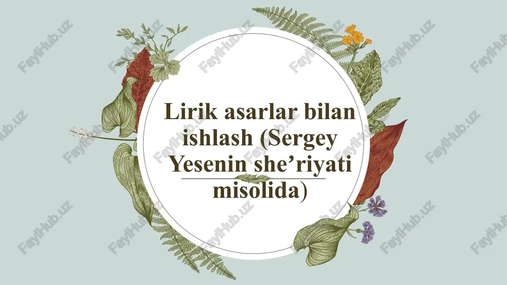 lirik asarlar bilan ishlash (sergey yesenin sheʼriyati misolida) — PPTX