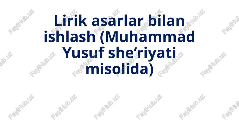 lirik asarlar bilan ishlash (muhammad yusuf she’riyati misolida) — PPTX
