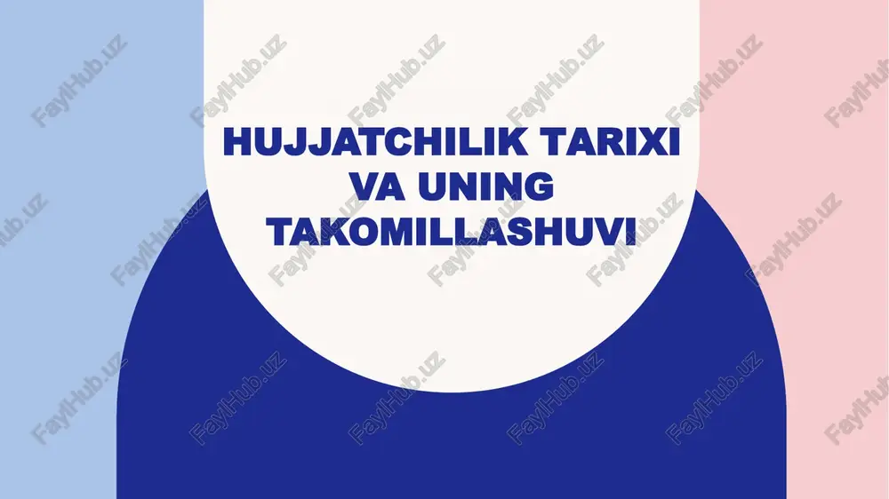 hujjatchilik tarixi va uning takomillashuvi — PPTX