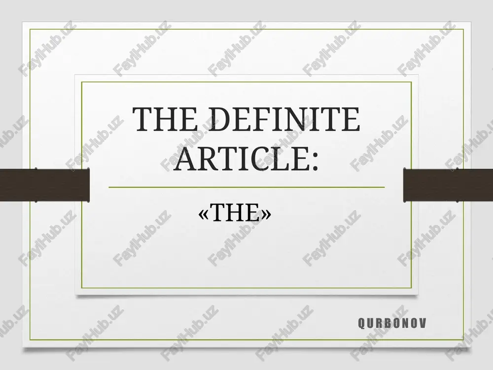 the definite article: «the» qurbonov — PPTX