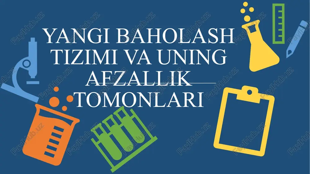 yangi baholashtizimi va uning afzallik tomonlari — PPTX