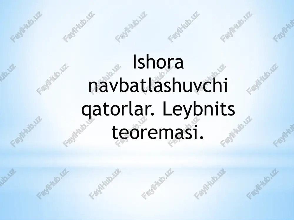 ishoralarinavbatlashuvchiqatorlar. leybnits teoremasi — PPTX