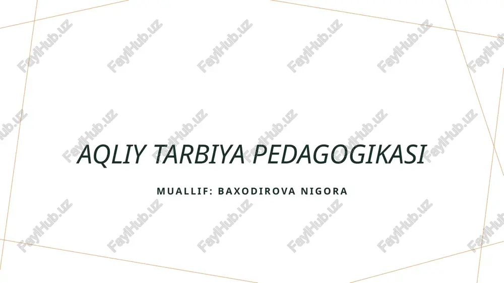 aqliy tarbiya pedagogikasi — PPTX