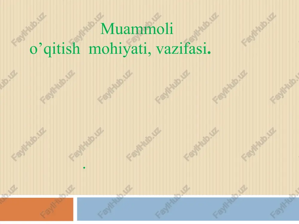 muammoli o’qitish mohiyati va vazifasi — PPTX