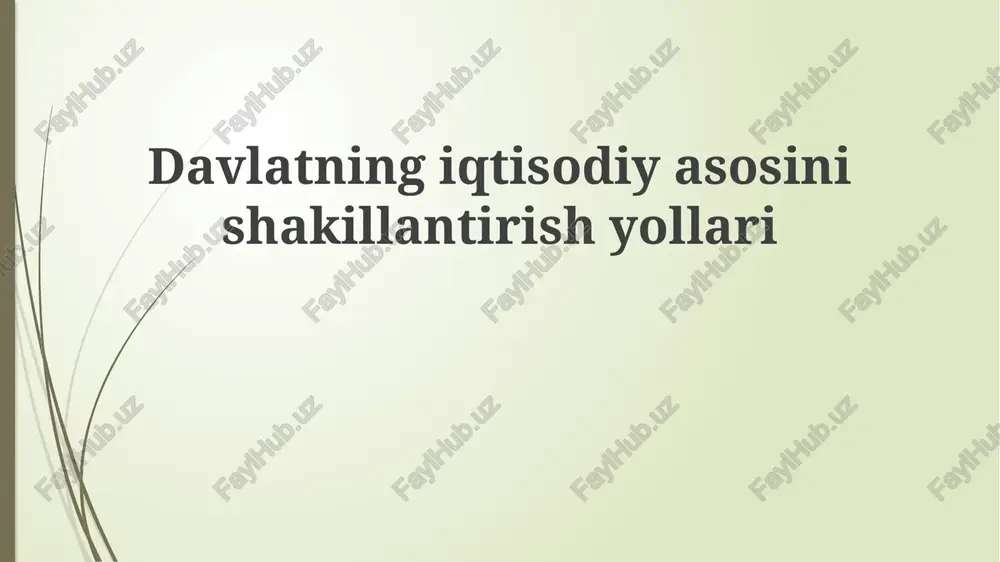 davlatning iqtisodiy asosini shakllantirish yo'llari — PPTX