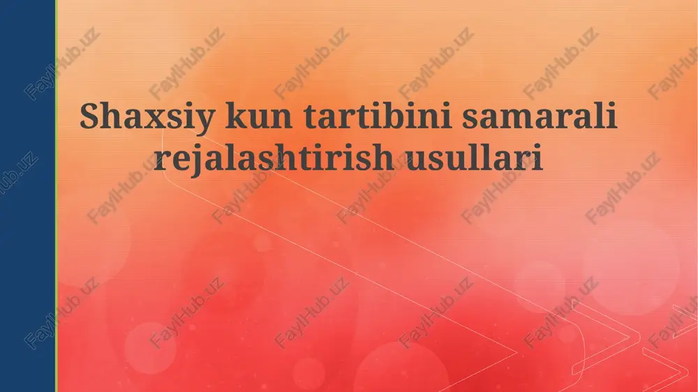 shaxsiy kun tartibini samarali rejalarshtirish usullari — PPTX