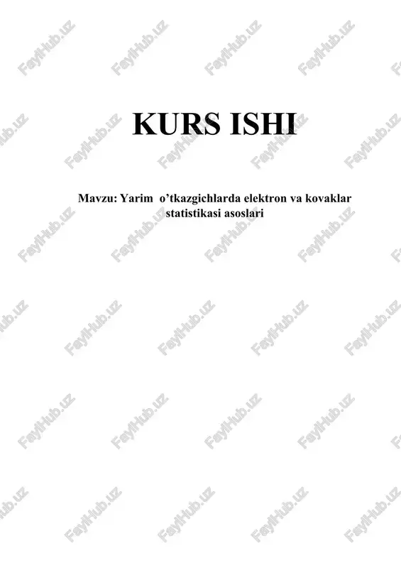 "yarim o’tkazgichlarda elektron va kovaklar statistikasi asoslari". — DOCX