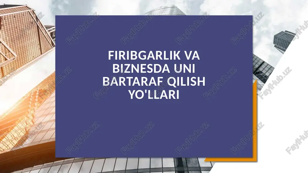 firibgarlik va biznesda uni bartaraf qilish yo'llari — PPTX