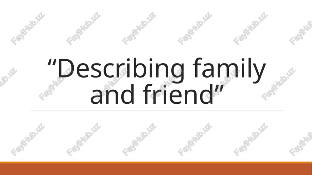 describing family and friend — PPTX