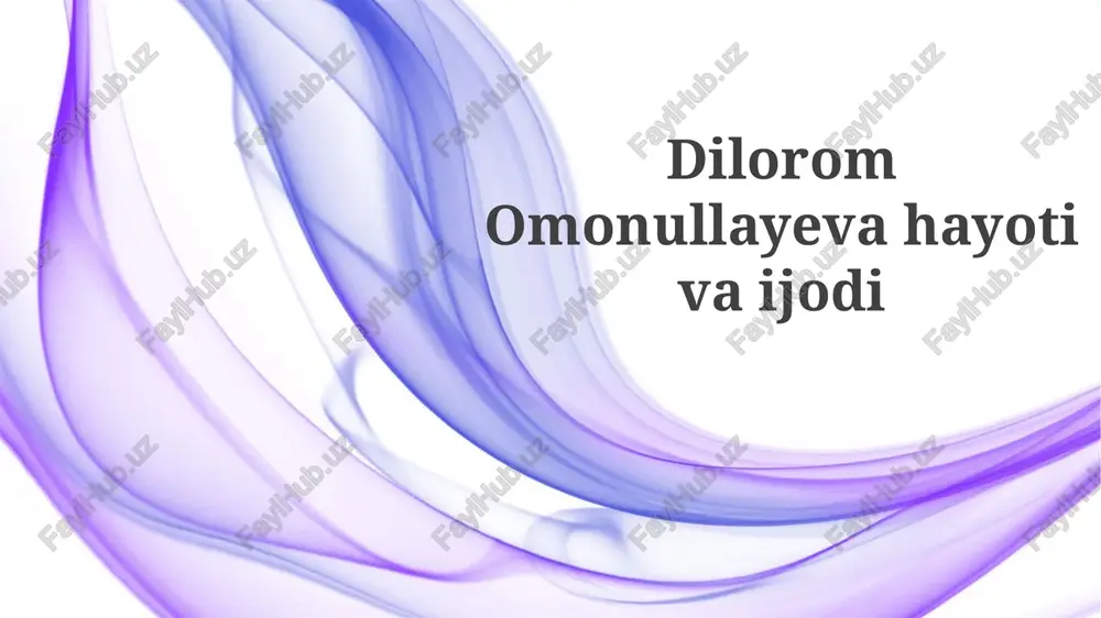 dilorom omonullayeva hayoti va ijodi — PPTX