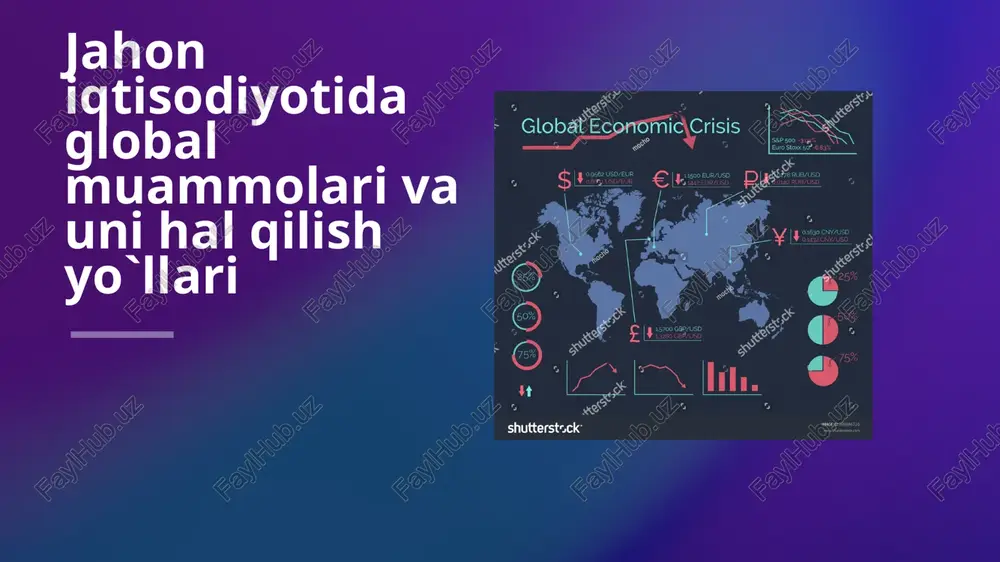 jahon iqtisodiyotida global muammolari va uni hal qilish yo`llari — PPTX