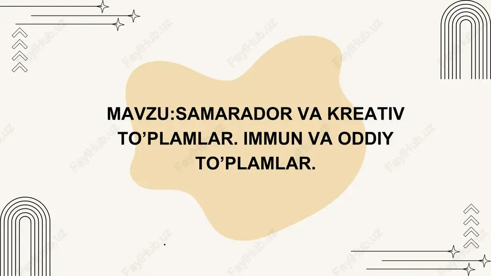 samarador va kreativ to’plamlar. immun va oddiy to’plamlar. — PPTX