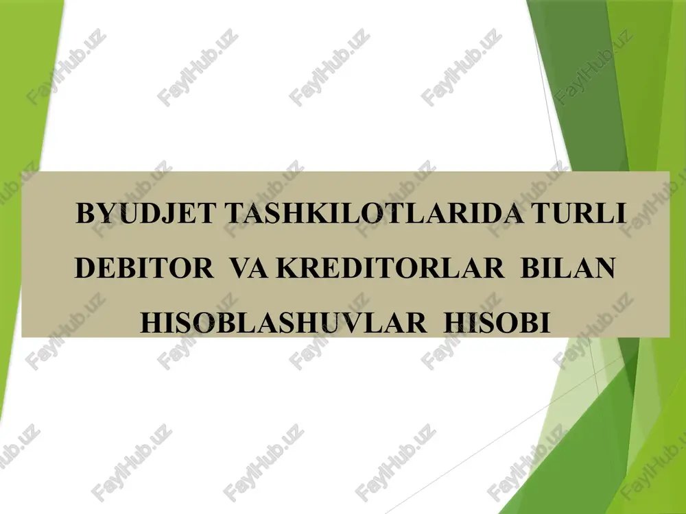 byudjet tashkilotlarida turli debitor va kreditorlar bilan hisoblashuvlar hisobi — PPTX