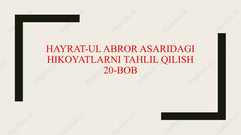 hayrat-ul abror asaridagi hikoyatlarni tahlil qilish 20-bob — PPTX