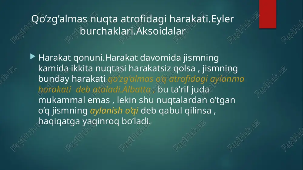qo’zg’almas nuqta atrofidagi harakati.eyler burchaklari.aksoidalar — PPTX