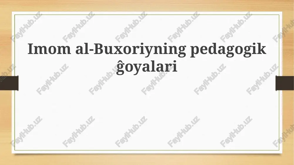 imomal-buxoriyningpedagogikĝoyalari — PPTX