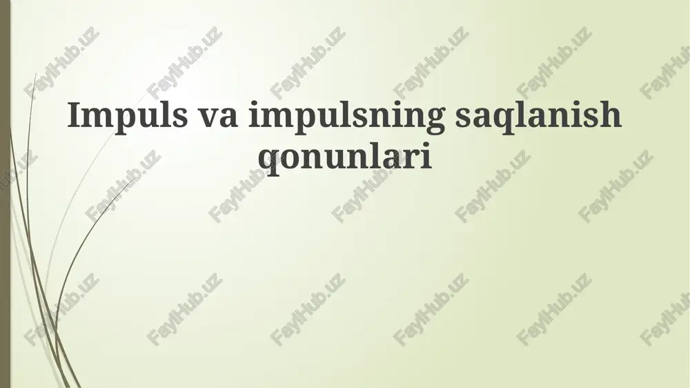 impulsva impulsning saqlanish qonunini o'rganish — PPTX