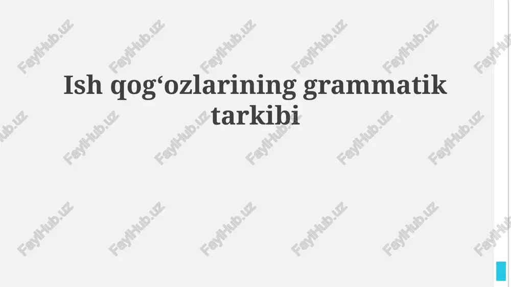 ish qogʻozlarining grammatik tarkibi — PPTX