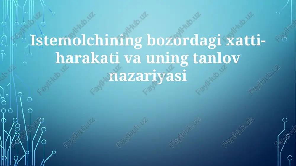 iste'molchining bozordagi xatti-harakati va tanlovi — PPTX