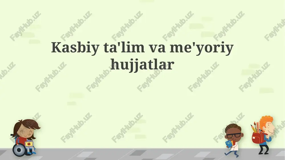 kasbiy ta'lim va me'yoriy hujjatlar — PPTX