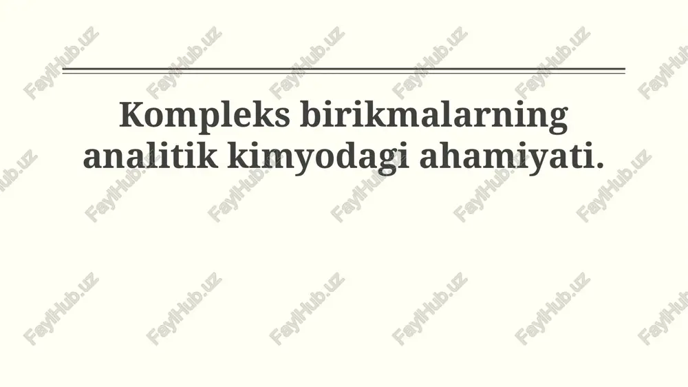 kompleks birikmalarning analitik kimyodagi ahamiyati — PPTX