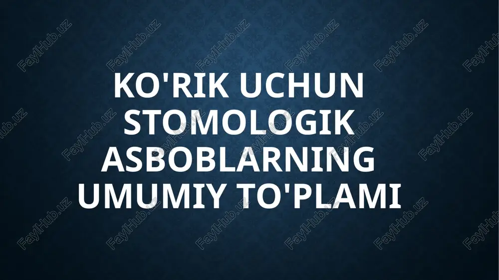 ko'rikuchunstomologikasboblarningumumiyto'plami — PPTX