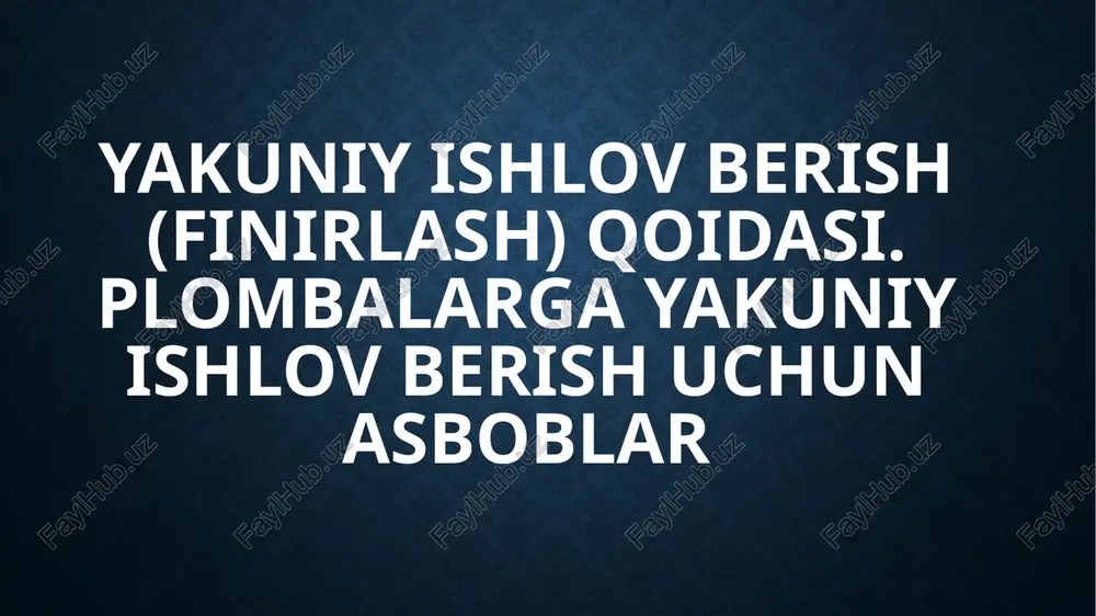 yakuniyishlovberish (finirlash) — PPTX