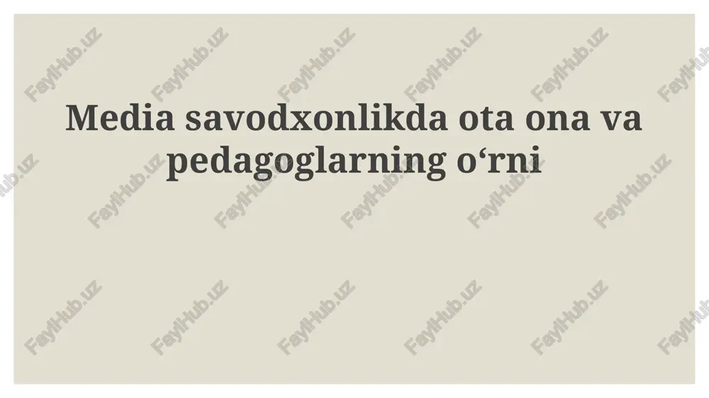 mediasavodxonlikda ota-onalar va pedagoglarning oʻrni — PPTX