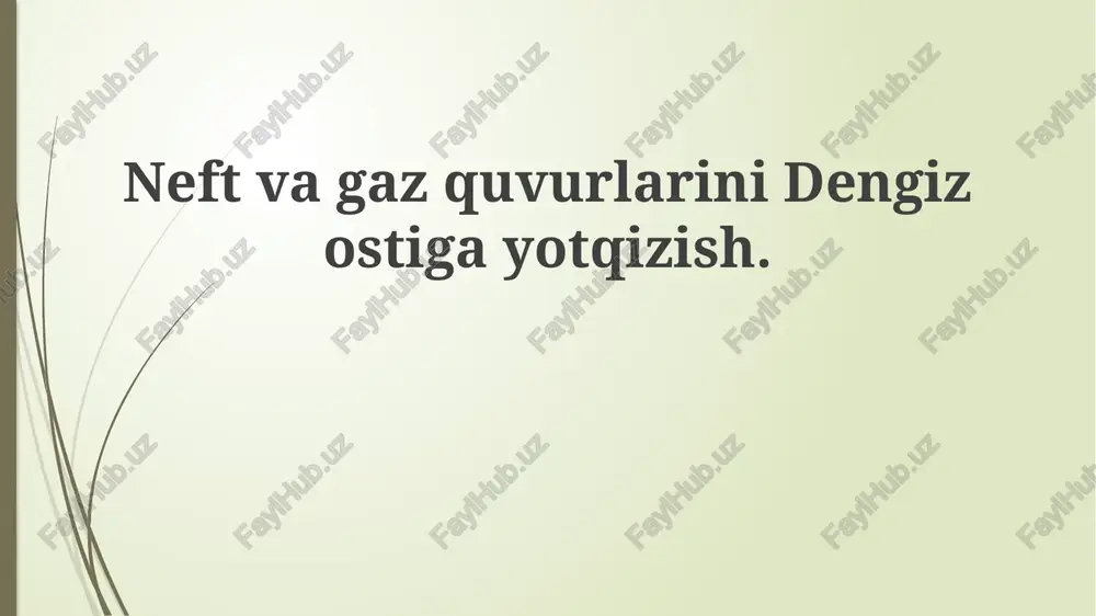 neftvagazquvurlarinidengizostigayotqizish — PPTX
