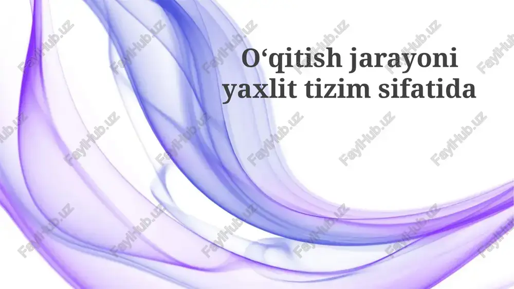 o'qitish jarayoni: yaxlit tizimga yondashuv — PPTX