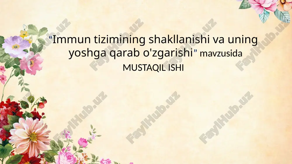 immun tizimining shakllanishi va uning yoshga qarab o'zgarishi — PPTX