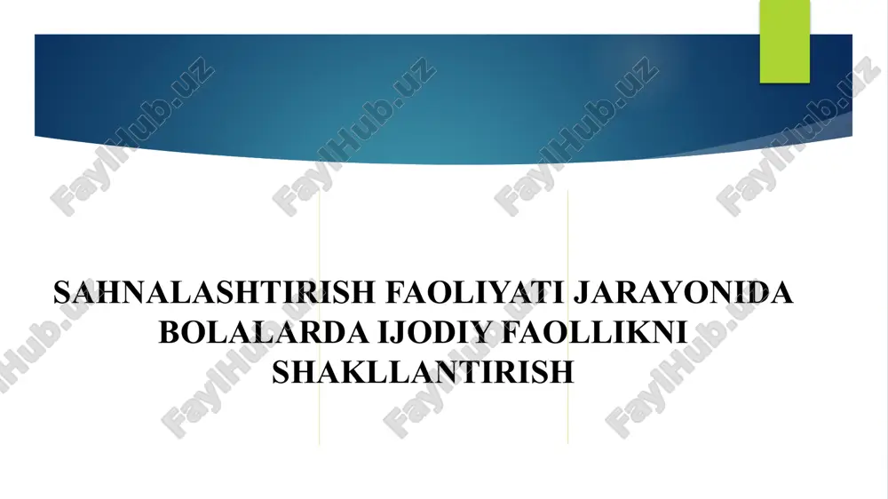 sahnalashtirish faoliyati jarayonida bolalarda ijodiy faollikni shakllantirish — PPTX