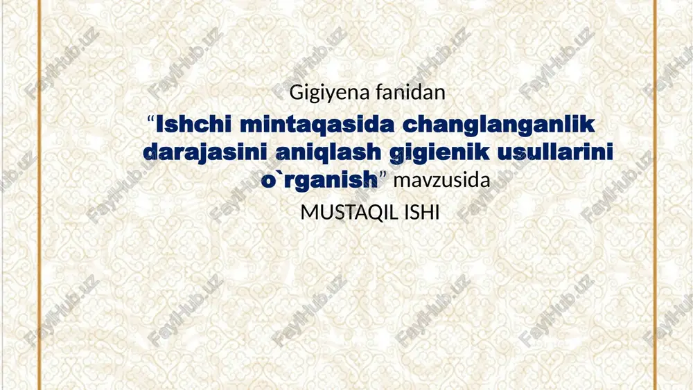 ish joyidagi chang darajasini aniqlashning gigienik usullarini o'rganish — PPTX