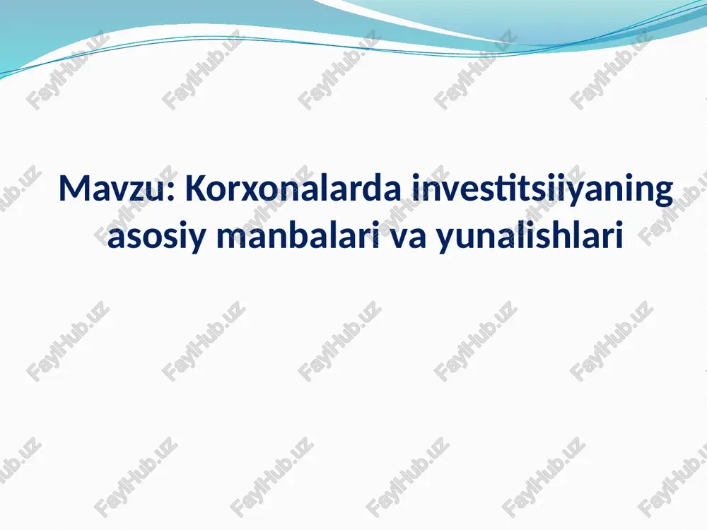 korxonalarda investitsiiyaning asosiy manbalari va yunalishlari — PPTX