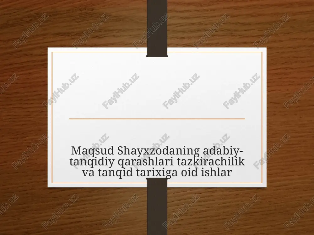 maqsud shayxzodaning adabiy-tanqidiy qarashlari — PPTX