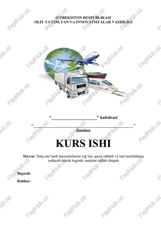 xalq iste’moli maxsulotlarini yig‘ish, qayta ishlash va iste’molchilarga yetkazib berish logistik zanjirini ishlab chiqish — DOCX