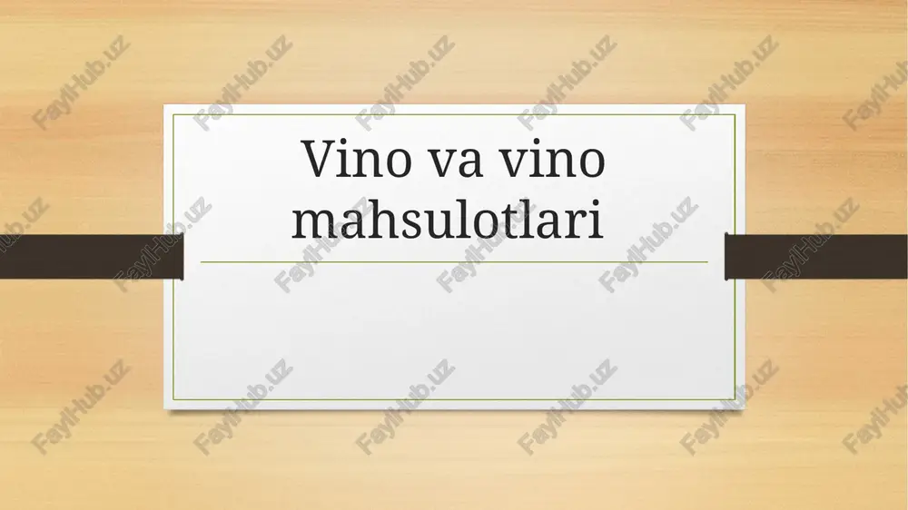 vino va vino mahsulotlari — PPTX