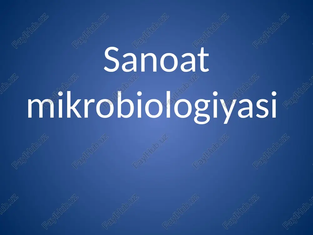 sanoat mikrobiologiyasi — PPTX