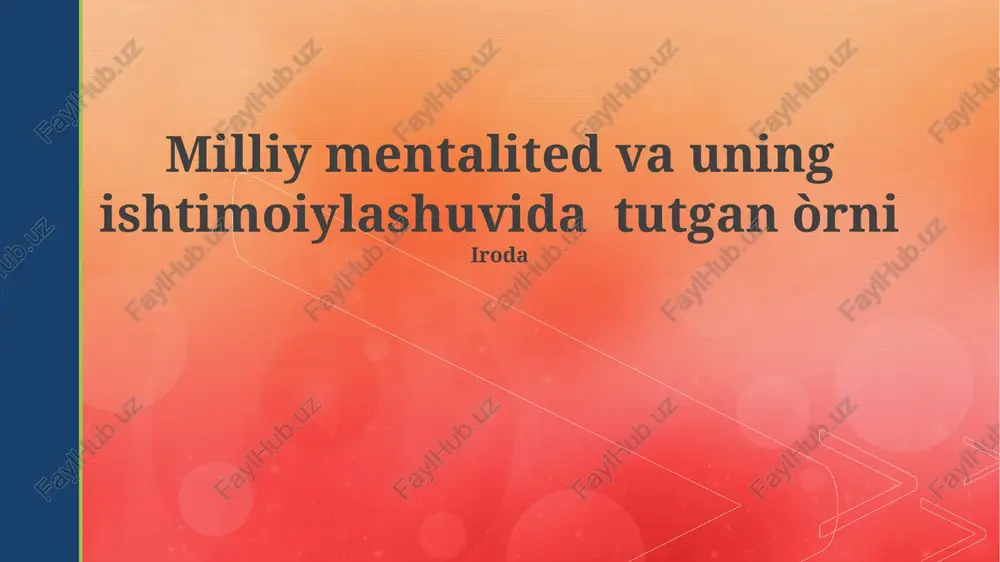 milliy mentalited va uning ishtimoiylashuvida tutgan òrni — PPTX