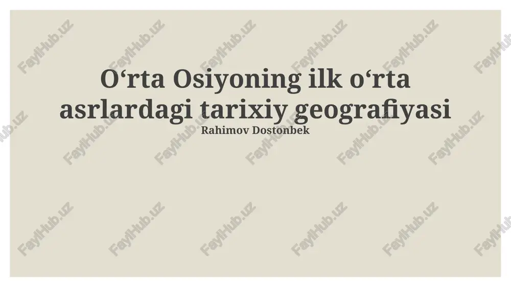 oʻrta osiyoning ilk oʻrta asrlardagi tarixiy geografiyasi — PPTX