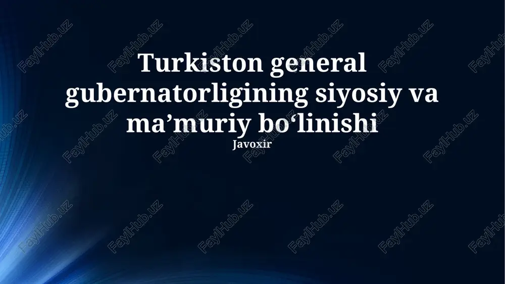 turkiston general gubernatorligining siyosiy va maʼmuriy boʻlinishi — PPTX
