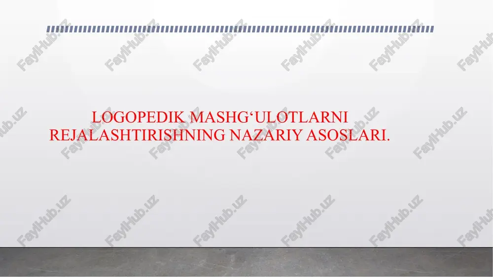 logopedik mashg‘ulotlarni rejalashtirishning nazariy asoslari. — PPTX
