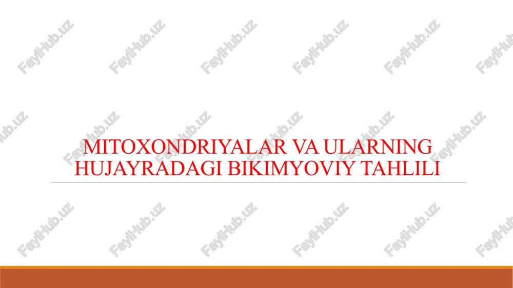 mitoxondriyalar va ularning hujayradagi bikimyoviy tahlili — PPTX