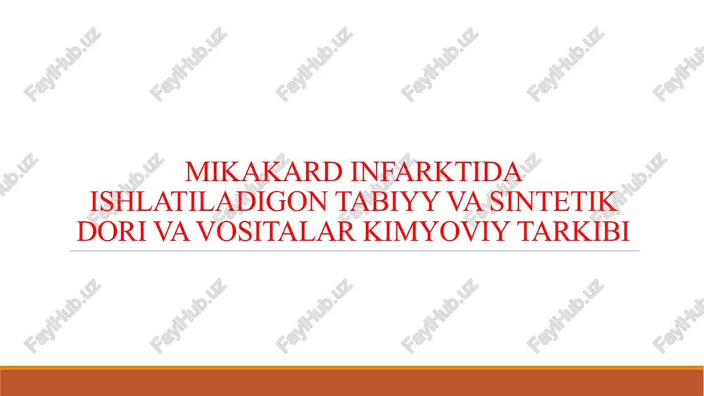 mikakard infarktida ishlatiladigon tabiy va sintetik dori va vositalar kimyoviy tarkibi — PPTX
