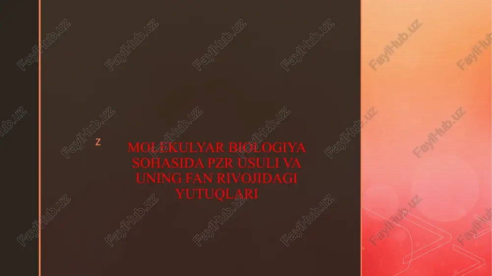 molekulyar biologiya sohasida pzr usuli va uning fan rivojidagi yutuqlari — PPTX