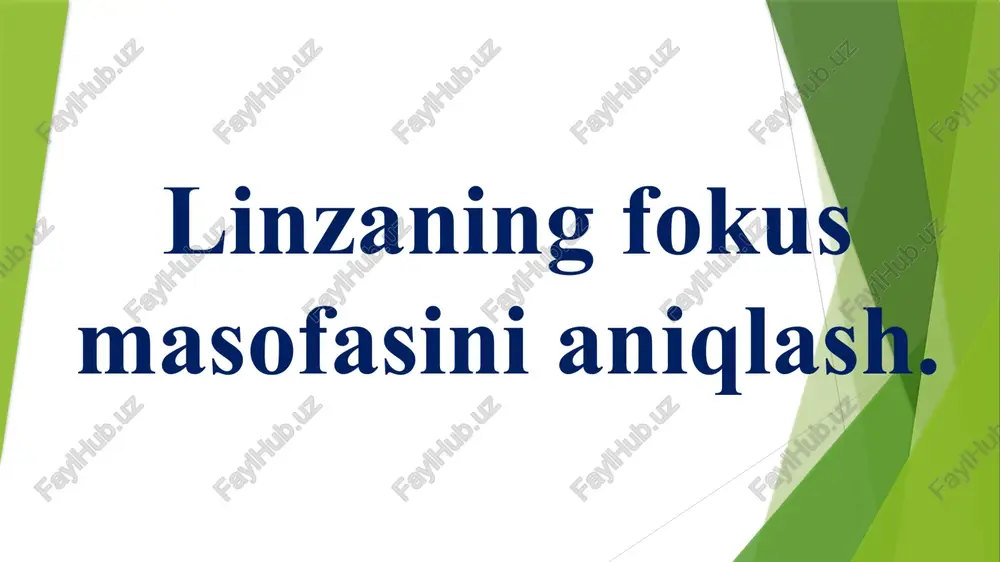 linzaning fokus masofasini aniqlash — PPTX