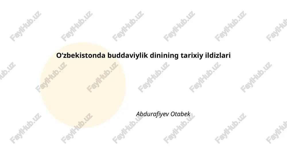 oʻzbekistonda buddaviylik dinining tarixiy ildizlari — PPTX
