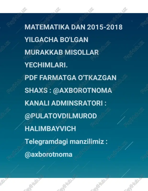 matematika dan 2015-2018 yilgacha bolgan murakkab misollar yechimlari — PDF