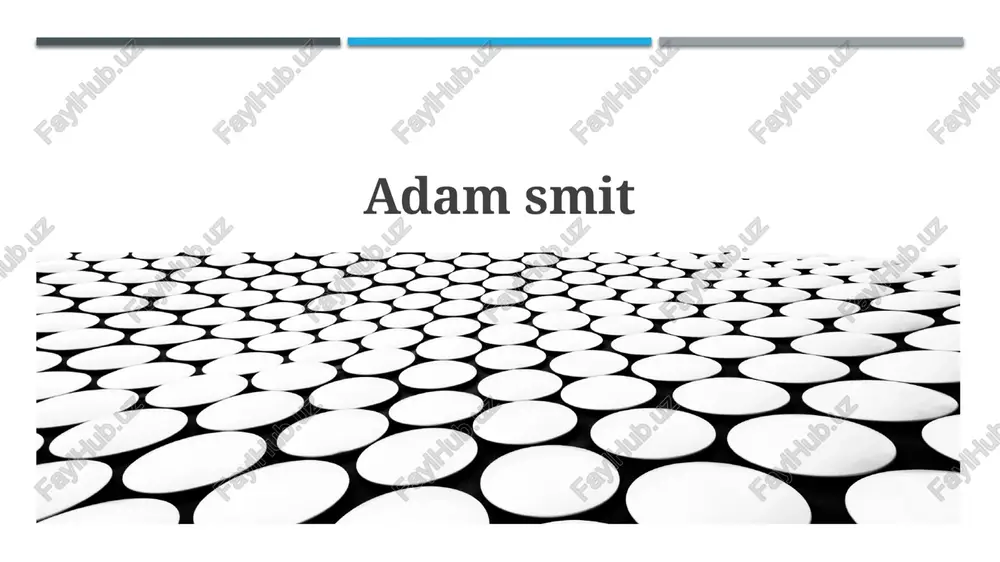 adam smitning hayoti va ijodi — PPTX